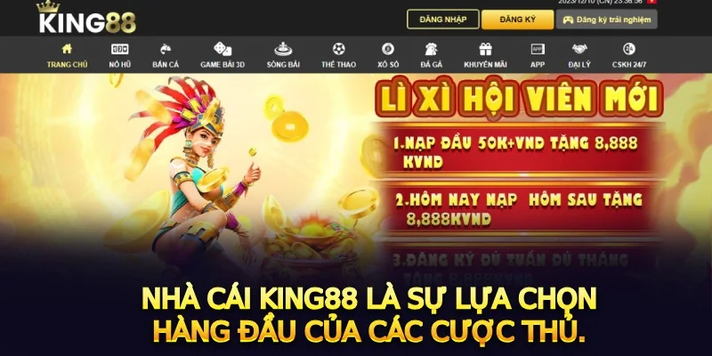 Nhà cái king88 là sự lựa chọn hàng đầu của các cược thủ. 