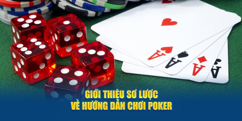 gioi-thieu-so-luoc-ve-huong-dan-choi-poker